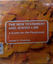 THE NEW TESTAMENT AND JEWISH LAW